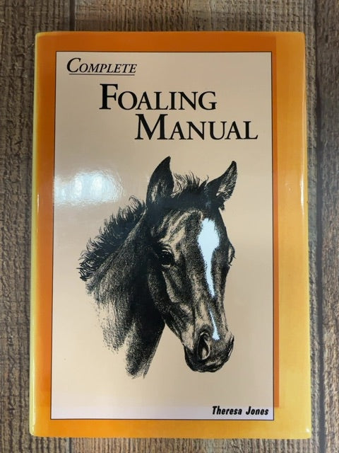 Complete Foaling Manual